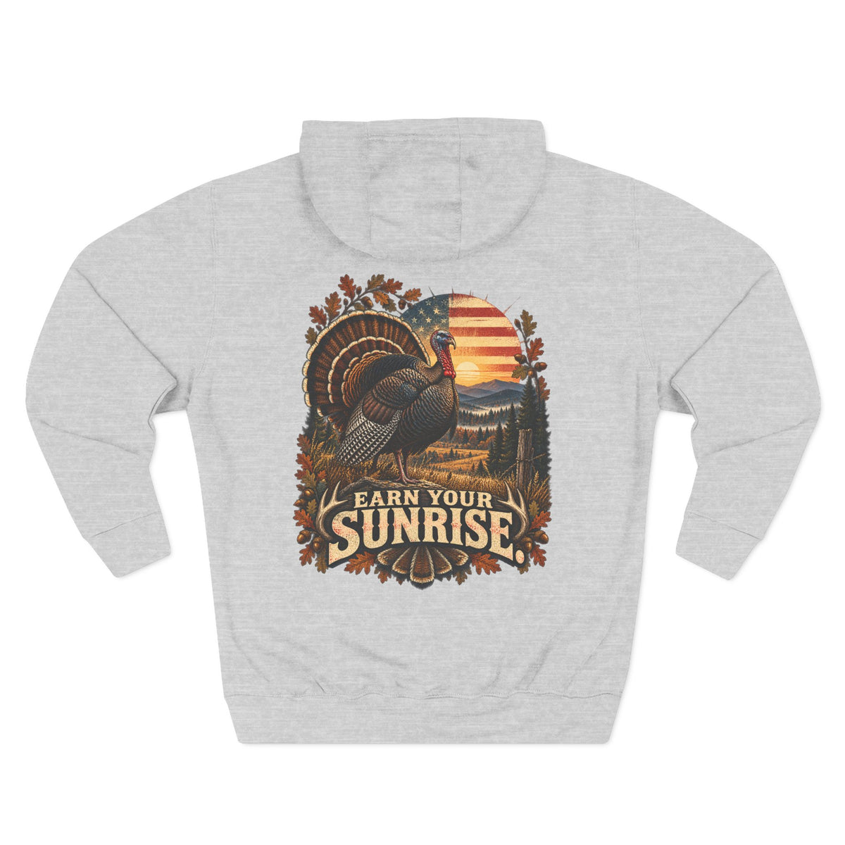 Earn Your Sunrise Hoodie — Vintage Turkey Hunting Hooded Sweatshirt